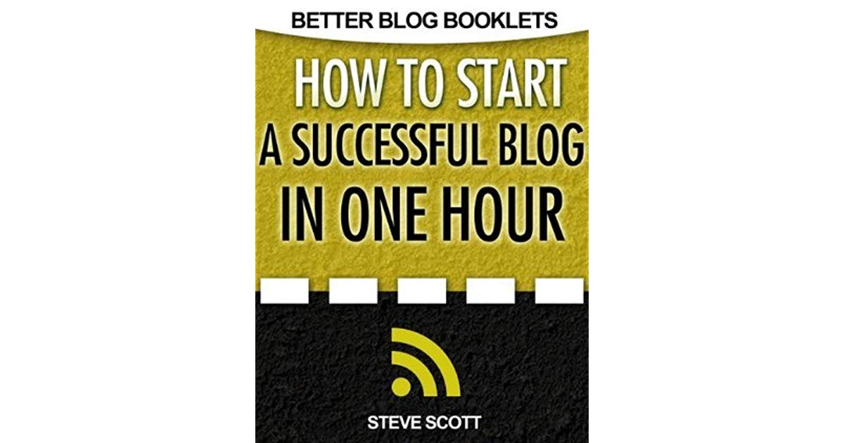 How to Start a Successful Blog in One Hour