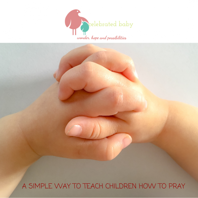 A SIMPLE WAY TO TEACH CHILDREN HOW TO PRAY
