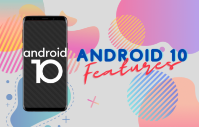 Top Android 10 Features