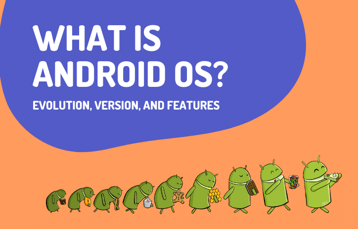 What is Android OS - Evolution, Version, and Features - Debongo
